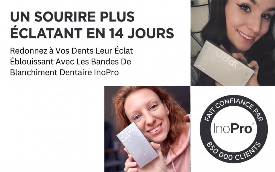 Avis clientes des bandes de blanchiment dentaire InoPro — un sourire plus éclatant en 14 jours, marque de confiance pour 850 000 clients.